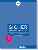 Sicher in Alltag und Beruf! B1+ / Lehrerhandbuch