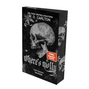 Carlton, H. D.. Where's Molly - DARK ROMANCE | Ein Spin-Off des Katz-und-Maus-Duetts. VAJONA Verlag, 2025.