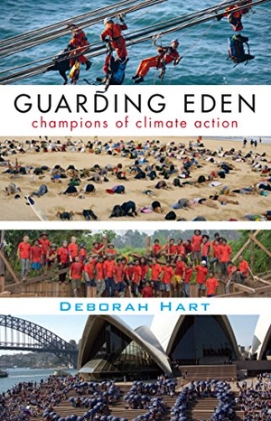 Hart, Deborah. Guarding Eden - Champions of Climate Action. Allen & Unwin, 2015.