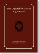 The Explorer's Guide to Ogre Faces