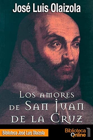 Olaizola, José Luis. Los amores de San Juan de la Cruz. Touchladybirdlucky Studios, 2020.