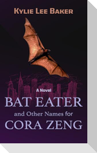 Bat Eater and Other Names for Cora Zeng