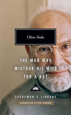Sacks, Oliver. The Man Who Mistook His Wife for a Hat. Everyman, 2023.