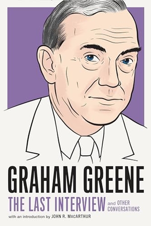 Greene, Graham. Graham Greene: The Last Interview - And Other Conversations. Melville House Publishing, 2019.
