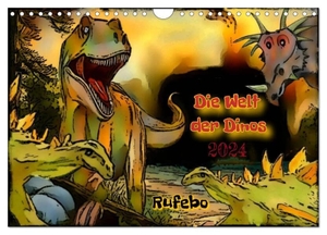 Rufebo, Rufebo. Die Welt der Dinos (Wandkalender 2024 DIN A4 quer), CALVENDO Monatskalender - Herrlich dinosaurisch! Für groß und klein!. Calvendo, 2023.