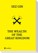 The wealth of the great Kingdom