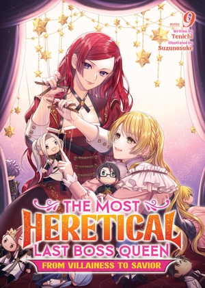Tenichi. The Most Heretical Last Boss Queen: From Villainess to Savior (Light Novel) Vol. 9. Seven Seas Entertainment, 2025.