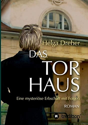 Dreher, Helga. Das Torhaus - Eine mysteriöse Erbschaft mit Folgen. tredition, 2020.