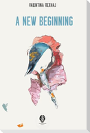A NEW BEGINNING