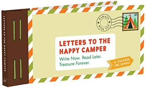 Redmond, Lea. Letters to the Happy Camper - Write Now. Read Later. Treasure Forever.. Chronicle Books, 2020.