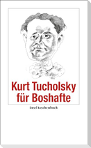 Kurt Tucholsky für Boshafte
