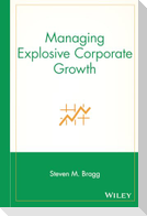 Managing Explosive Corporate Growth