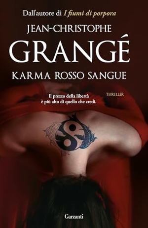 Grangé, Jean-Christophe. Karma rosso sangue. Garzanti, 2024.