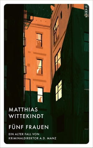 Wittekindt, Matthias. Fünf Frauen - Ein alter Fall von Kriminaldirektor a. D. Manz. Kampa Verlag, 2023.