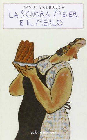 Erlbruch, Wolf. La signora Meier e il merlo. , 2003.