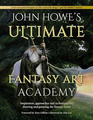 Lee, Alan / Howe, John et al. John Howe's Ultimate Fantasy Art Academy - Inspiration, approaches and techniques for drawing and painting the fantasy realm. David and Charles, 2021.