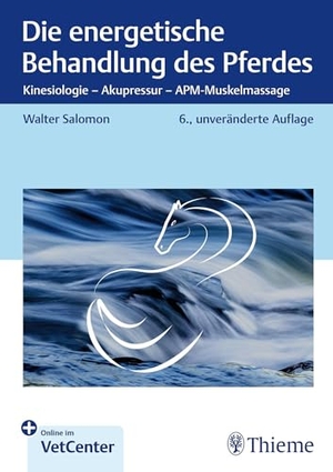 Salomon, Walter. Die energetische Behandlung des Pferdes - Kinesiologie - Akupressur - APM-Muskelmassage. Georg Thieme Verlag, 2024.