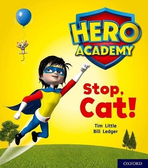 Little, Tim. Hero Academy: Oxford Level 1+, Pink Book Band: Stop, Cat!. Oxford University Press, 2018.