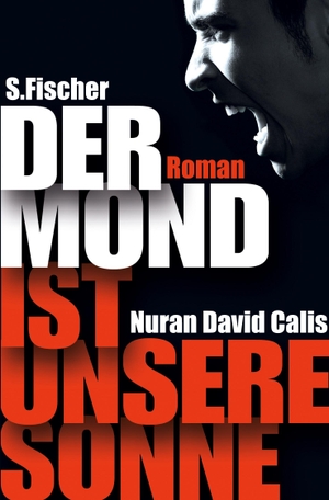 Calis, Nuran David. Der Mond ist unsere Sonne - Roman. S. Fischer Verlag, 2019.