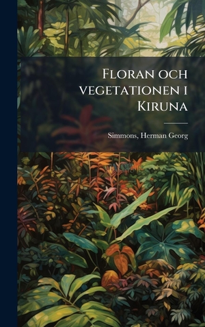 Floran och vegetationen i Kiruna. Tradd Street Press, 2025.