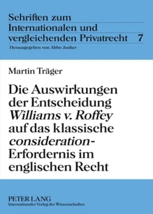 Träger, Martin. Die Auswirkungen der Entscheidung 'Williams v. Roffey' auf das klassische 'consideration'-Erfordernis im englischen Recht. Peter Lang, 2009.