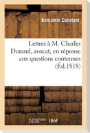Lettres À M. Charles Durand, Avocat, En Réponse Aux Questions Contenues