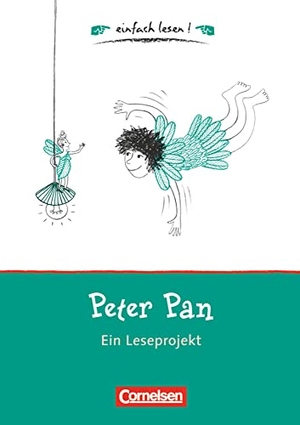 Eder, Katja / Hattendorf, Andrea et al. Peter Pan - Niveau 1. Ein Leseprojekt zu dem gleichnamigen Roman von James M. Barrie. Arbeitsbuch mit Lösungen. Cornelsen Verlag GmbH, 2008.