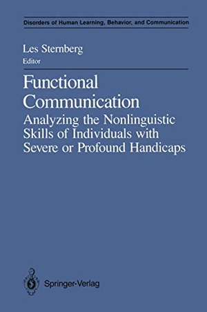 Sternberg, Les (Hrsg.). Functional Communication - Analyzing the Nonlinguistic Skills of Individuals with Severe or Profound Handicaps. Springer New York, 2011.