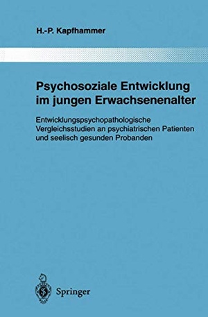 Kapfhammer, Hans-Peter. Psychosoziale Entwicklung im jungen Erwachsenenalter - Entwicklungspsychopathologische Vergleichsstudien an psychiatrischen Patienten und seelisch gesunden Probanden. Springer, 2011.