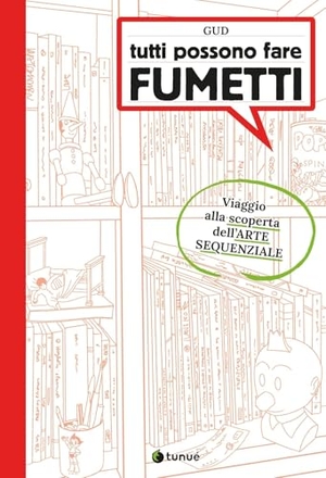 Gud. Tutti possono fare fumetti. Viaggio alla scoperta dell'arte sequenziale. Tunué, 2023.