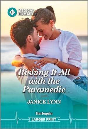 Lynn, Janice. Risking It All with the Paramedic. Harlequin, 2024.
