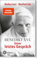 Benedikt XVI. - Unser letztes Gespräch