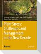 Plant Stress: Challenges and Management in the New Decade