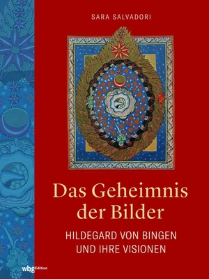 Salvadori, Sara. Das Geheimnis der Bilder - Hildegard von Bingen und ihre Visionen. Herder Verlag GmbH, 2021.