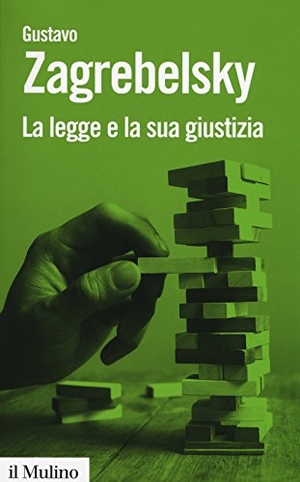 Zagrebelsky, Gustavo. La legge e la sua giustizia. , 2017.