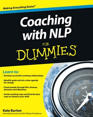 Burton, Kate. Coaching With NLP For Dummies. John Wiley & Sons Inc, 2011.