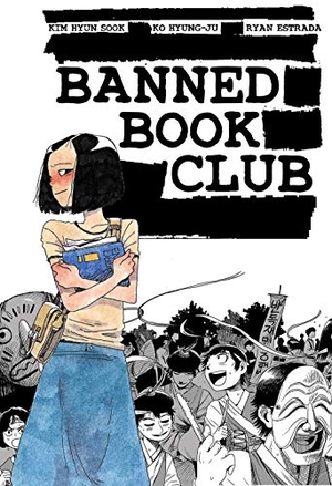 Sook, Kim Hyun / Ryan Estrada. Banned Book Club. Iron Circus Comics, 2020.