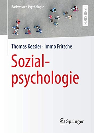 Fritsche, Immo / Thomas Kessler. Sozialpsychologie. Springer Fachmedien Wiesbaden, 2017.