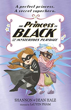 Hale, Dean / Shannon Hale. The Princess in Black and the Mysterious Playdate. , 2019.