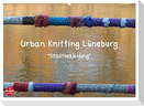 Urban Knitting Lüneburg (Wandkalender 2024 DIN A2 quer), CALVENDO Monatskalender