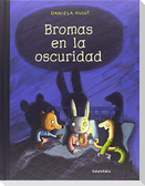 Bromas en la oscuridad