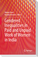 Gendered Inequalities in Paid and Unpaid Work of Women in India