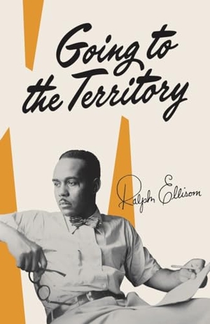 Ellison, Ralph. Going to the Territory. Knopf Doubleday Publishing Group, 1995.