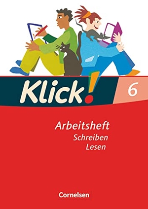 Bielert, Susanne / Huck, Heike et al. Klick! Deutsch - 6. Schuljahr - Ausgabe 2007 - Schreiben und Lesen - Arbeitsheft mit Lösungen. Cornelsen Verlag GmbH, 2007.