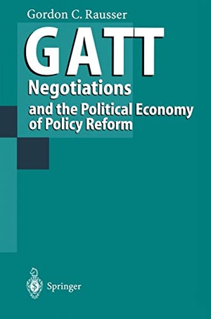 Rausser, Gordon C.. GATT Negotiations and the Political Economy of Policy Reform. Springer Berlin Heidelberg, 2011.