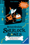 Meisterdetektiv Sherlock Bones. Spannender Rätselkrimi zum Mitraten, Bd. 1: Die Jagd nach den Kronjuwelen