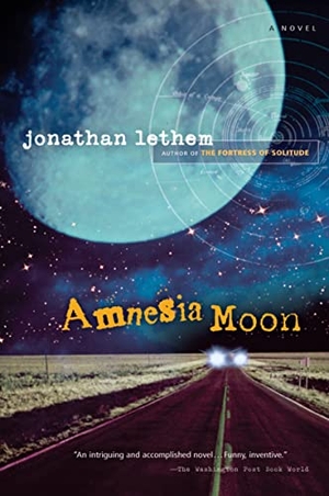 Lethem, Jonathan. Amnesia Moon. Houghton Mifflin, 2005.