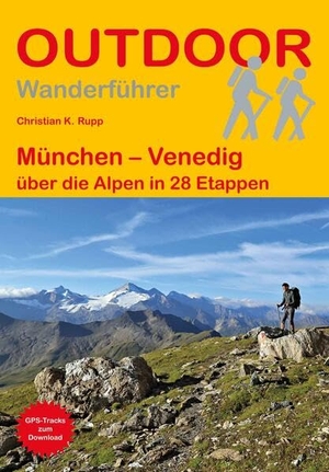 Rupp, Christian K.. München - Venedig - über die Alpen in 28 Etappen. Stein, Conrad Verlag, 2024.