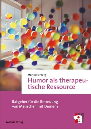 Herberg, Martin. Humor als therapeutische Ressource - Ratgeber für die Betreuung von Menschen mit Demenz. Mabuse-Verlag GmbH, 2023.