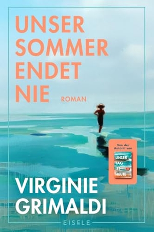 Grimaldi, Virginie. Unser Sommer endet nie - Roman | Humorvoller und berührender Familienroman über Schwesternliebe, Abschied und Neuanfang. Spiegel Bestseller!. Julia Eisele Verlag GmbH, 2026.
